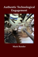 Authentic Technological Engagement 1940551218 Book Cover