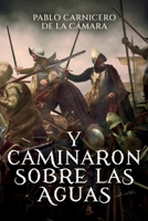 Y caminaron sobre las aguas (Spanish Edition) 8409879913 Book Cover