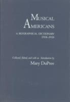 Musical Americans: A Biographical Dictionary 1918-1926 0914913131 Book Cover