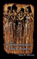 The Misrepresentation of Black Women 1425901670 Book Cover