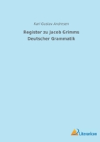 Register zu Jacob Grimms Deutscher Grammatik 3965067699 Book Cover