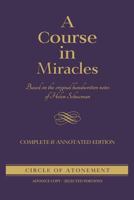 A Course in Miracles: Complete and Annotated Edition 1886602409 Book Cover