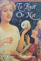 To Knot Or Not 1925680215 Book Cover