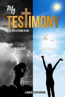 My Testimony: The Reflections Of Me B08D54RCCP Book Cover