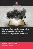 Importância da proteína de soro de leite na cicatrização de feridas (Portuguese Edition) 6206668568 Book Cover
