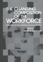 The Changing Composition of the Workforce. Implications for Future Research and Its Application 1461334667 Book Cover