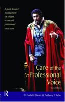 Care of the Professional Voice: A Management Guide for Singers, Actors and Professional Voice Users 0713667958 Book Cover