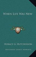 When Life Was New 0548482284 Book Cover