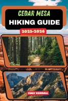 Cedar Mesa Hiking Guide 2025-2026 (TrailWise: The 2025 Hiking Series) B0FRS6RLJJ Book Cover