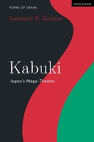 Kabuki: Japan’s Mega-Theatre 1350526002 Book Cover