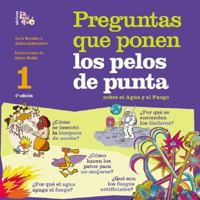 Preguntas que ponen los pelos de punta 1/ Questions That Make Your Hair Stand Up Ed 1: Sobre El Agua Y El Fuego / About Water and Fire (Preguntas Que Ponen ... Questions That Make Your Hair Stand Up) 9879804295 Book Cover