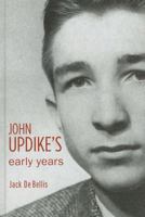 John Updike's Early Years 1611461839 Book Cover