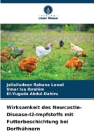 Wirksamkeit des Newcastle-Disease-I2-Impfstoffs mit Futterbeschichtung bei Dorfhühnern 6208658349 Book Cover