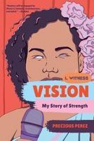 Vision: My Story of Strength 1324052295 Book Cover