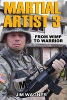 Martial Artist 3: From Wimp to Warrior 0998335886 Book Cover