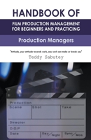 Handbook of Film Production Management for Beginners and Practicing Production Managers B09JJGSPL2 Book Cover