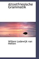 Altostfriesische Grammatik 101654782X Book Cover