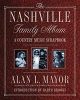 The Nashville Family Album: A Country Music Scrapbook 0312244126 Book Cover