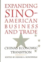 Expanding Sino-American Business and Trade: China's Economic Transition 0899309321 Book Cover