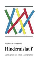 Hindernislauf: Geschichten aus einem Männerleben 3842327757 Book Cover