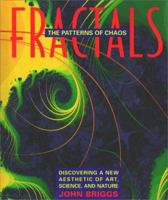 Fractals: The Patterns of Chaos: Discovering a New Aesthetic of Art, Science, and Nature (A Touchstone Book) 0671742175 Book Cover