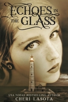 Echoes in the Glass: A Lighthouse Novel 098514632X Book Cover