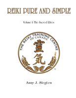 Reiki Pure And Simple Volume 1: The Sacred Rites 1775248933 Book Cover