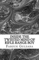 Inside the Twisted Mind of Rifle Range Boy 9671315305 Book Cover