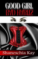 Good Girl, Bad Habits 0615820344 Book Cover