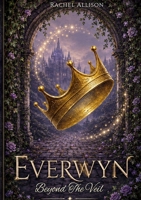 Everwyn: Beyond The Veil 1066949506 Book Cover