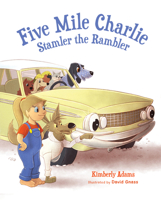 Five Mile Charlie: Stamler the Rambler 1637559631 Book Cover