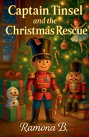 Captain Tinsel and The Christmas Rescue B0FRYH2BJJ Book Cover