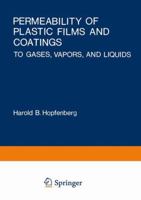 The Permeability of Plastic Films and Coatings to Gases, Vapors and Liquids (Polymer Science and Technology,) 0306364069 Book Cover