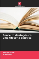 Conceito dentogénico uma filosofia estética 6205274361 Book Cover