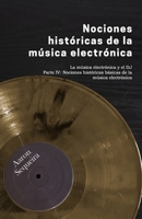 Nociones históricas básicas de la música electrónica: La música electrónica y el DJ - Parte IV 6075957332 Book Cover