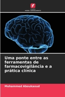 Uma ponte entre as ferramentas de farmacovigilância e a prática clínica 6206187144 Book Cover