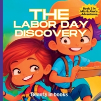 The Labor Day Discovery: Alex and Mia's Exciting Journey 1961634171 Book Cover