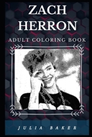 Zach Herron Adult Coloring Book: Acclaimed YouTube and Instagram Influencer and Why Don't We Pop Singer Inspired Adult Coloring Book B083XRY9R4 Book Cover