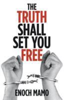 The Truth Shall Set You Free 1982200677 Book Cover
