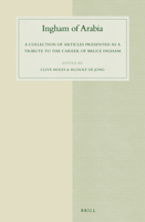 Ingham of Arabia: A Collection of Articles Presented as a Tribute to the Career of Bruce Ingham 9004256172 Book Cover