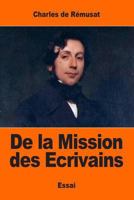 De la Mission des Ecrivains 1544641710 Book Cover