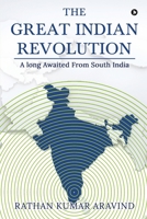 The Great Indian Revolution: A long Awaited From South India 1637454856 Book Cover