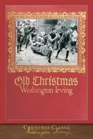 Old Christmas: From the Sketch Book 0486443701 Book Cover