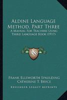 Aldine language method, part three: a manual for teachers using the third language book 1017880522 Book Cover