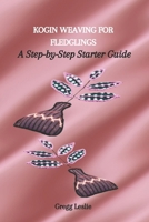 Kogin Weaving for Fledglings: A Step-by-Step Starter Guide B0CM6GJ764 Book Cover