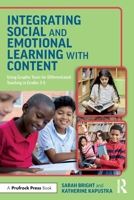 Integrating Social and Emotional Learning with Content: Using Graphic Texts for Differentiated Teaching in Grade 3-5 Classrooms 103252023X Book Cover