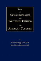 Lists of Swiss Emigrants in the Eighteenth Century to the American Colonies. Two Volumes in One 1409705935 Book Cover