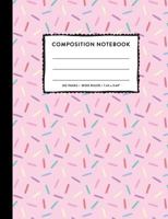 Composition Notebook: Pink Sprinkles Funfetti SOFT Cover Wide Ruled Copy Book Cute Marble Pastel Kids Girls Back To School Supplies, Elementary Student Teacher Lined Writing Journal Notebook, 100 Pgs 1726237583 Book Cover