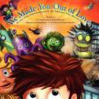 We Made You Out of Love (a Children's Picture Book) 1937387259 Book Cover
