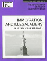 Immigration And Illegal Aliens 2005: Burden Or Blessing? (Information Plus Reference Series) 1414407645 Book Cover